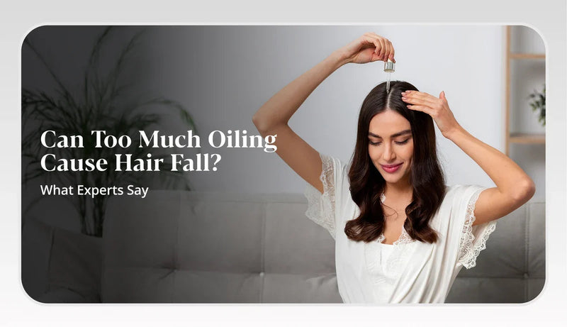 Can Too Much Oiling Cause Hair Fall? What Experts Say