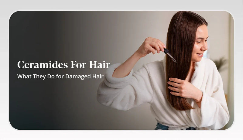 Ceramides for Hair: What They Do for Damage