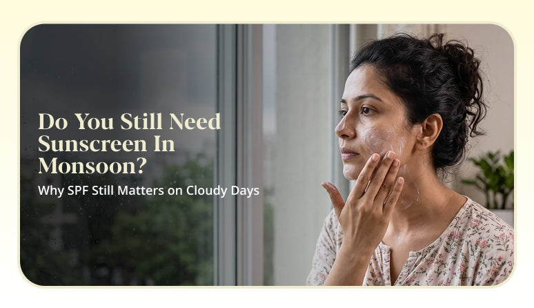 Do You Need Sunscreen During Monsoon? Here's What You Should Know