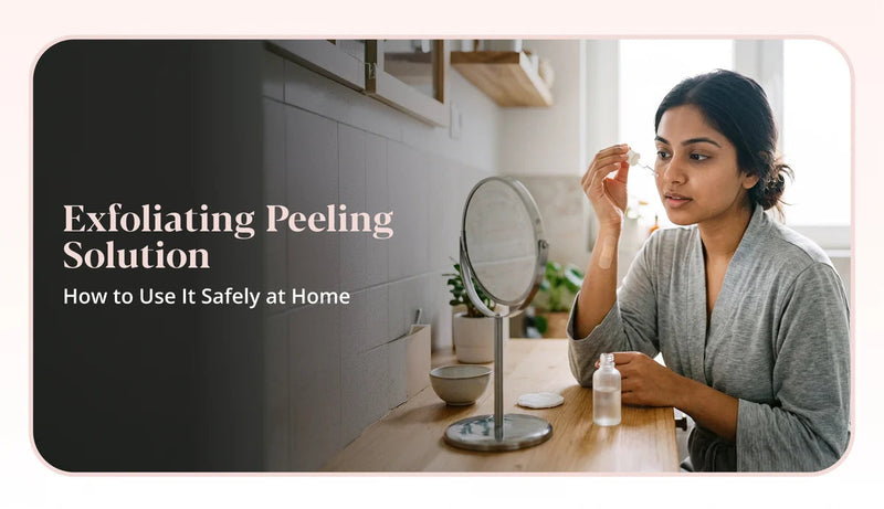 Exfoliating Peeling Solution: How to Use It Safely at Home