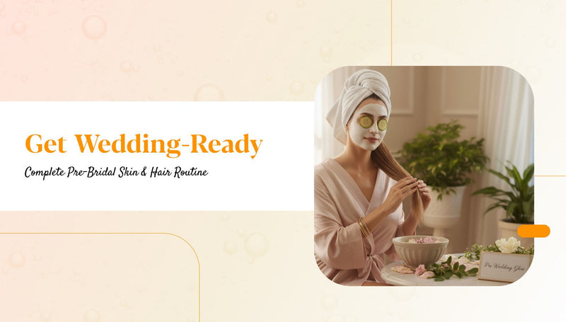 Ultimate Pre-Bridal Skin Care Routine at Home for Glowing Skin