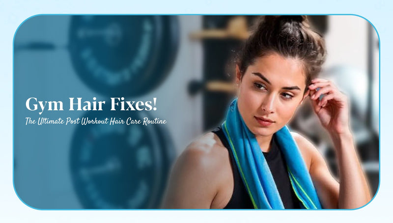 Ultimate Pre & Post-Workout Hair Care Routine
