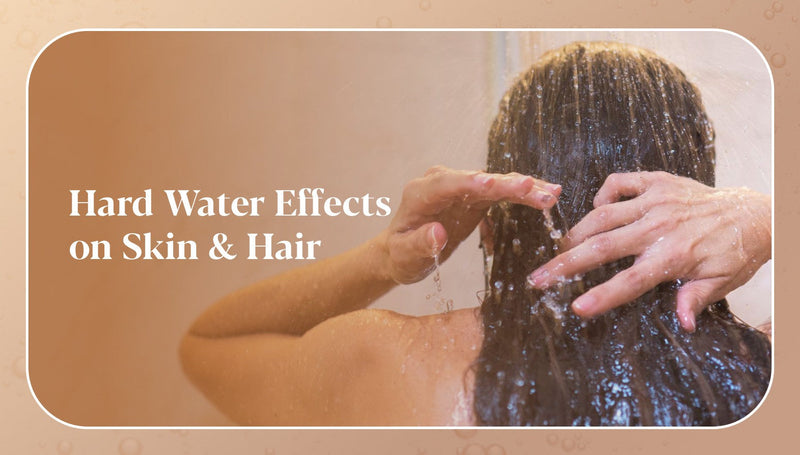 7 Proven Ways to Save Your Hair & Skin from Hard Water Damage