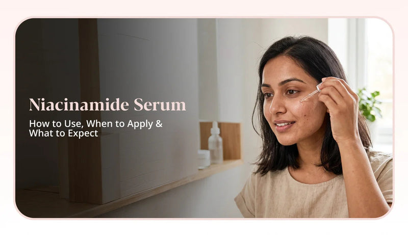 Niacinamide Serum: How to Use, When to Apply & Expected Results