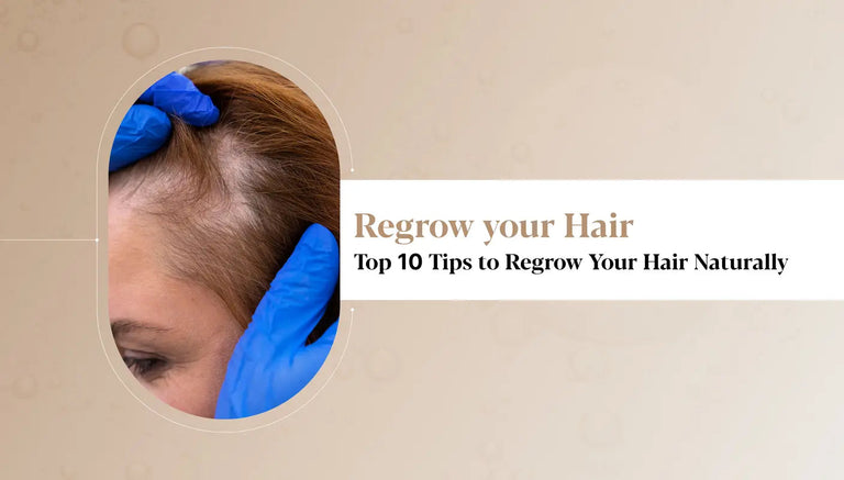 Regrow Your Hair: Top 10 Tips to Regrow Your Hair Naturally